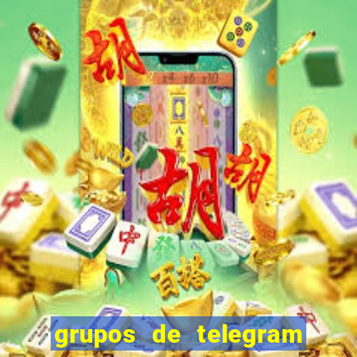 grupos de telegram mais 18